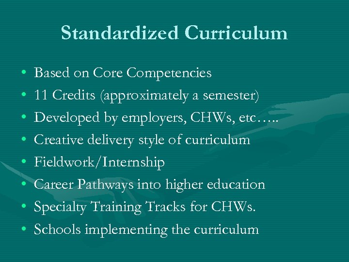 Standardized Curriculum • • Based on Core Competencies 11 Credits (approximately a semester) Developed