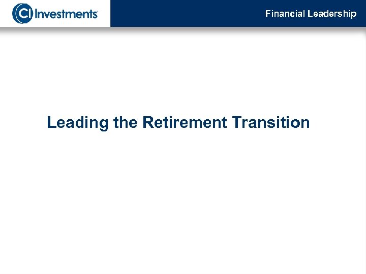 Financial Leadership Leading the Retirement Transition 