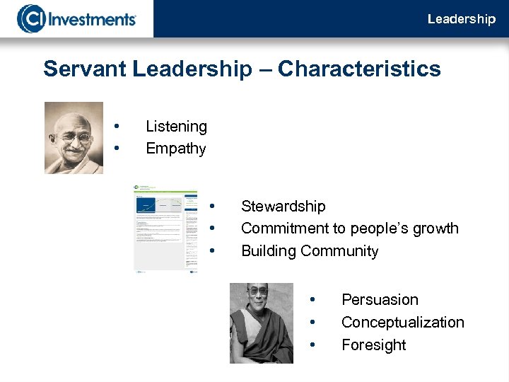 Leadership Servant Leadership – Characteristics • • Listening Empathy • • • Stewardship Commitment