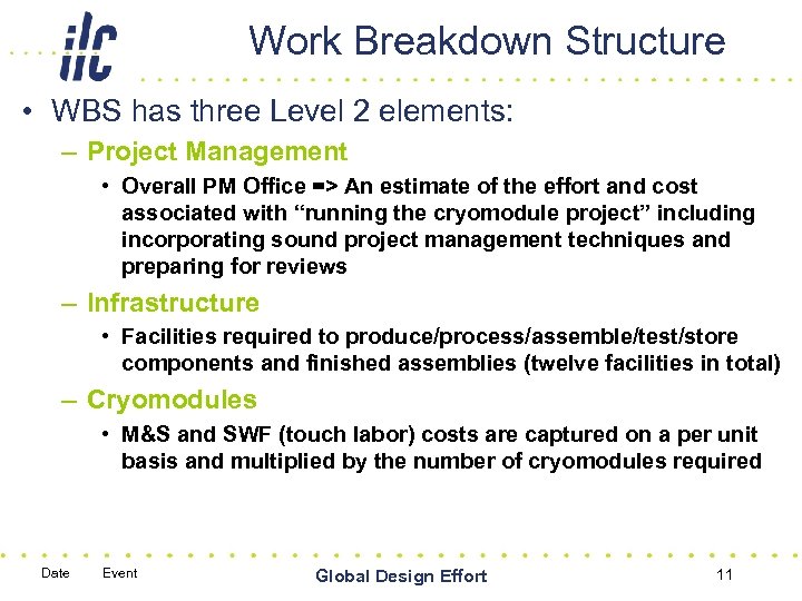 Work Breakdown Structure • WBS has three Level 2 elements: – Project Management •