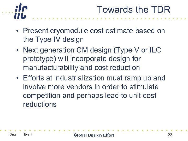 Towards the TDR • Present cryomodule cost estimate based on the Type IV design