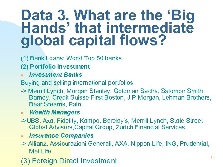 Data 3. What are the ‘Big Hands’ that intermediate global capital flows? (1) Bank