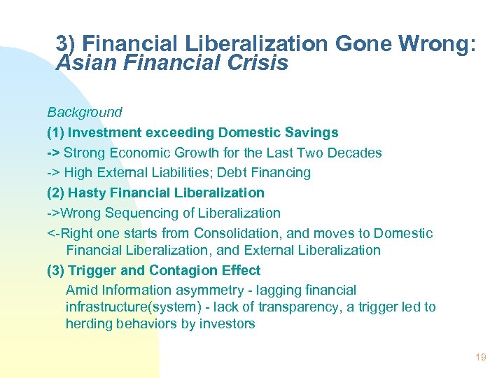 3) Financial Liberalization Gone Wrong: Asian Financial Crisis Background (1) Investment exceeding Domestic Savings