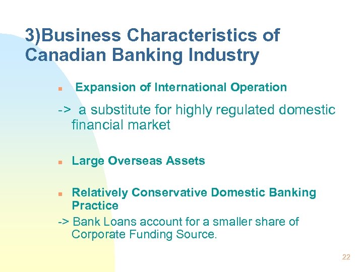 3)Business Characteristics of Canadian Banking Industry n Expansion of International Operation -> a substitute