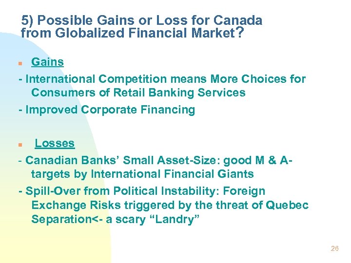 5) Possible Gains or Loss for Canada from Globalized Financial Market? Gains - International