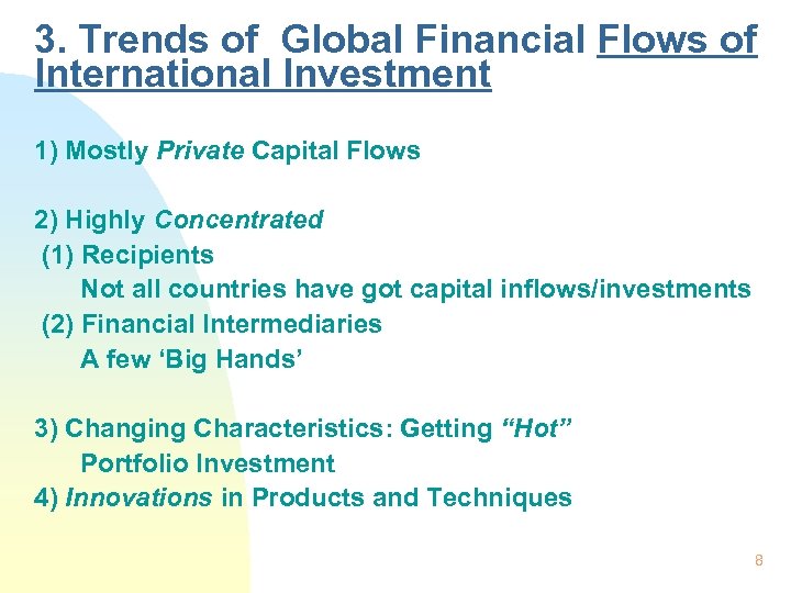3. Trends of Global Financial Flows of International Investment 1) Mostly Private Capital Flows