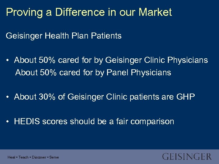 Proving a Difference in our Market Geisinger Health Plan Patients • About 50% cared
