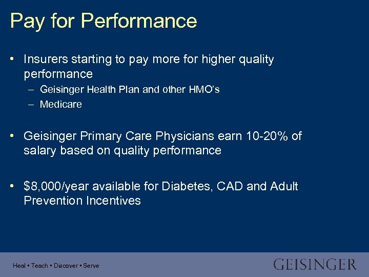 Pay for Performance • Insurers starting to pay more for higher quality performance –