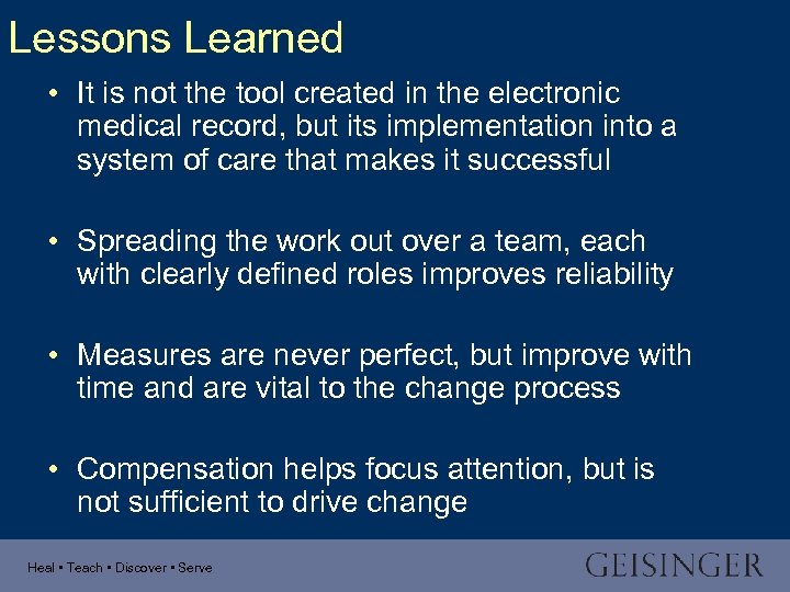 Lessons Learned • It is not the tool created in the electronic medical record,