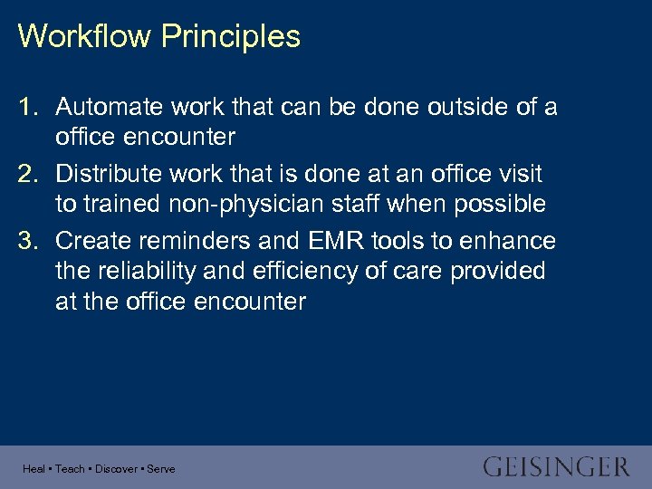 Workflow Principles 1. Automate work that can be done outside of a office encounter