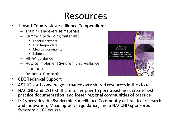 Resources • Tarrant County Biosurveillance Compendium: – Training and exercise materials – Community building