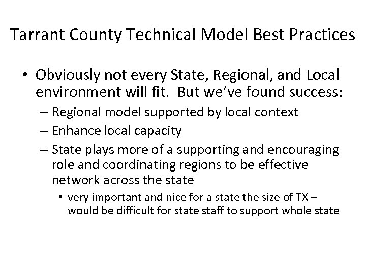 Tarrant County Technical Model Best Practices • Obviously not every State, Regional, and Local