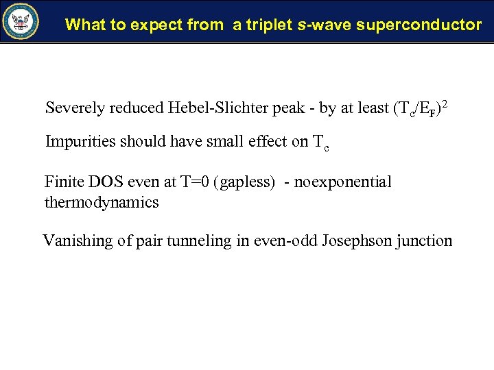 What to expect from a triplet s-wave superconductor Severely reduced Hebel-Slichter peak - by
