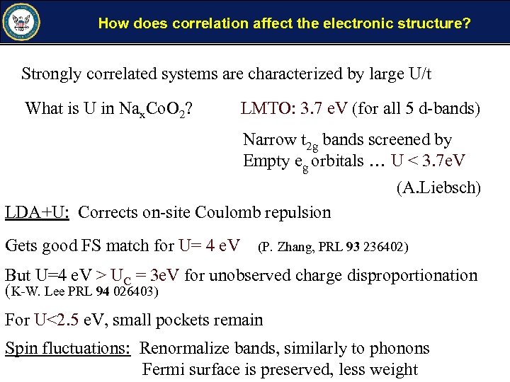 How does correlation affect the electronic structure? Strongly correlated systems are characterized by large