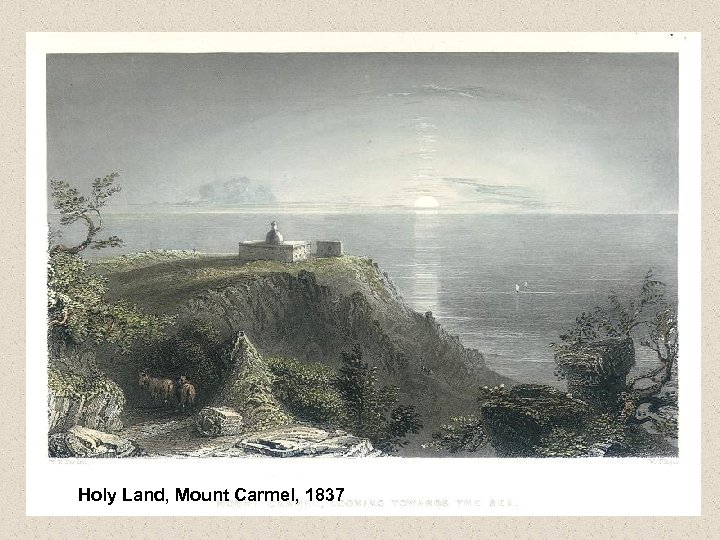 Holy Land, Mount Carmel, 1837 