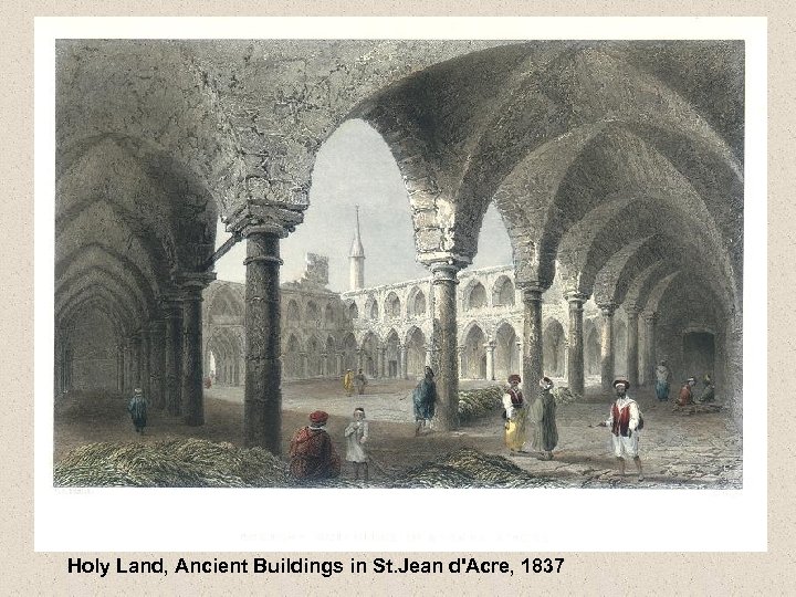 Holy Land, Ancient Buildings in St. Jean d'Acre, 1837 