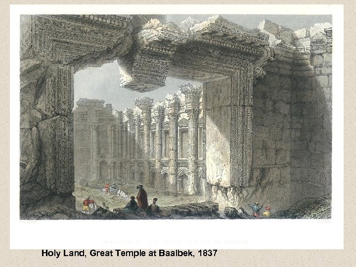 Holy Land, Great Temple at Baalbek, 1837 