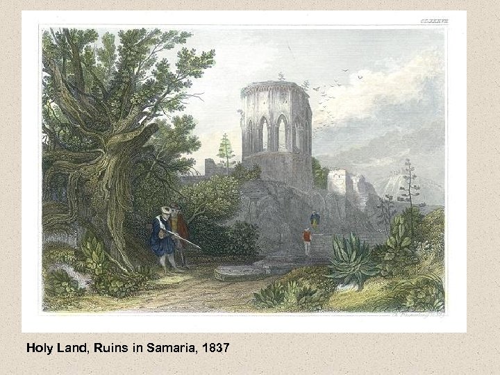 Holy Land, Ruins in Samaria, 1837 