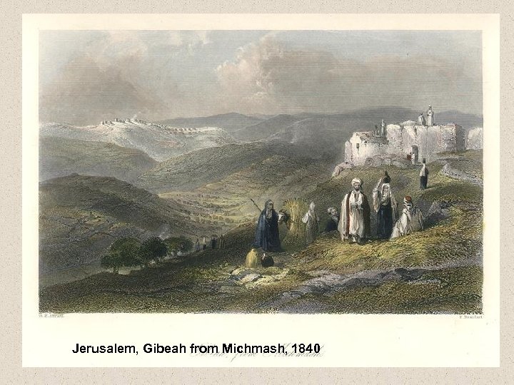 Jerusalem, Gibeah from Michmash, 1840 