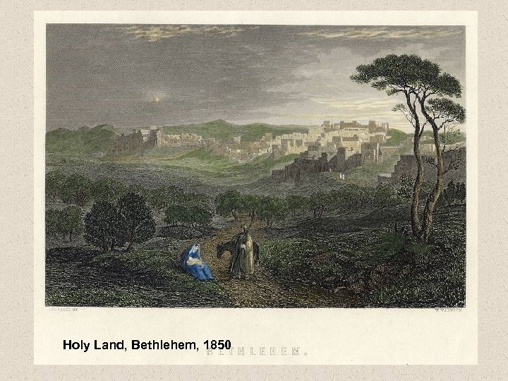 Holy Land, Bethlehem, 1850 