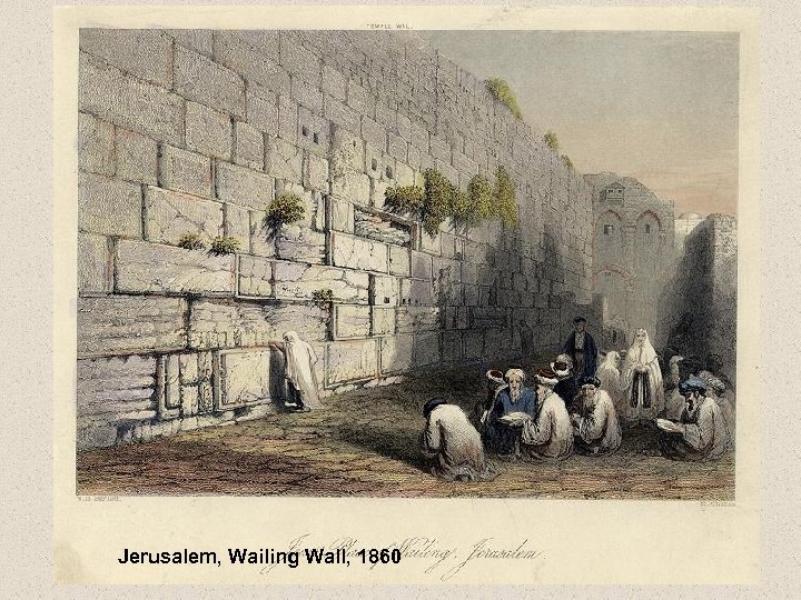 Jerusalem, Wailing Wall, 1860 