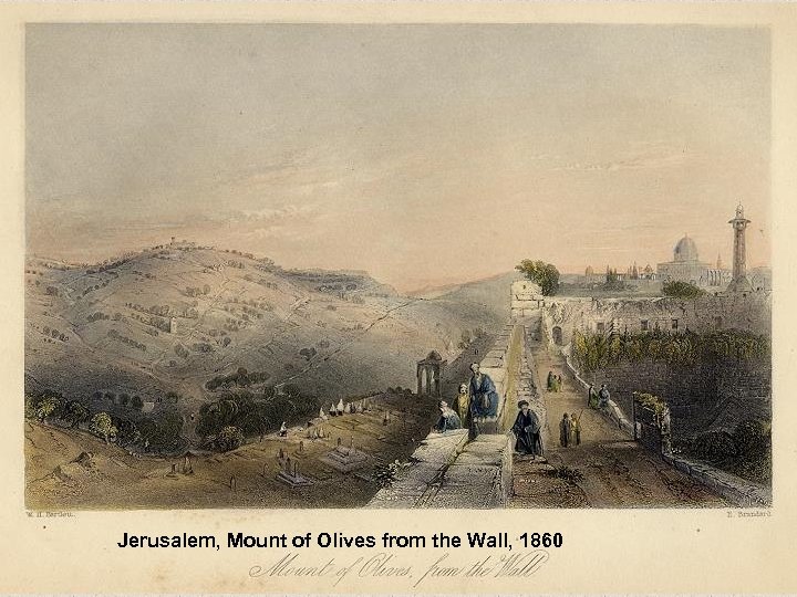 Jerusalem, Mount of Olives from the Wall, 1860 