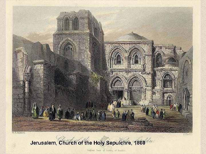 Jerusalem, Church of the Holy Sepulchre, 1860 