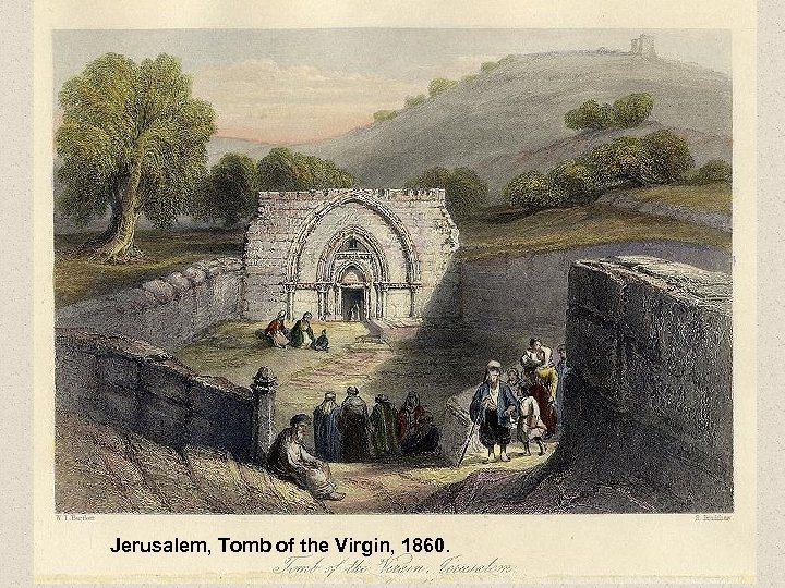 Jerusalem, Tomb of the Virgin, 1860. 