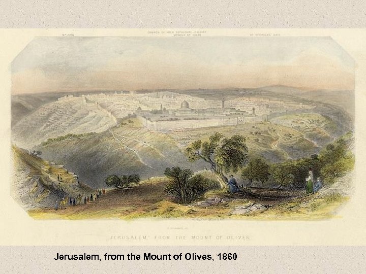 Jerusalem, from the Mount of Olives, 1860 