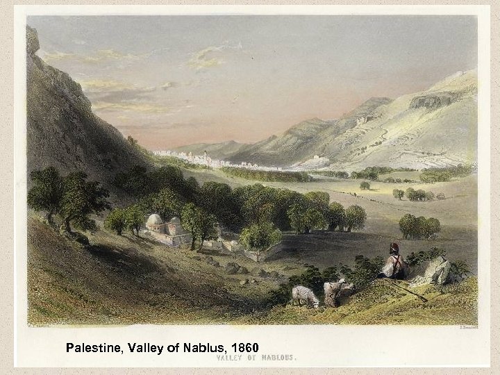 Palestine, Valley of Nablus, 1860 