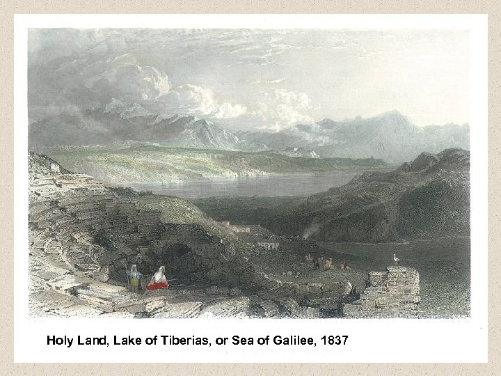 Holy Land, Lake of Tiberias, or Sea of Galilee, 1837 