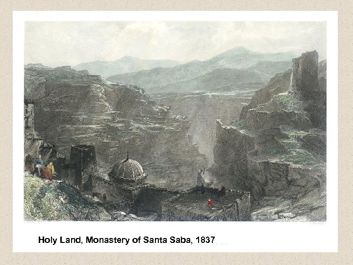 Holy Land, Monastery of Santa Saba, 1837 