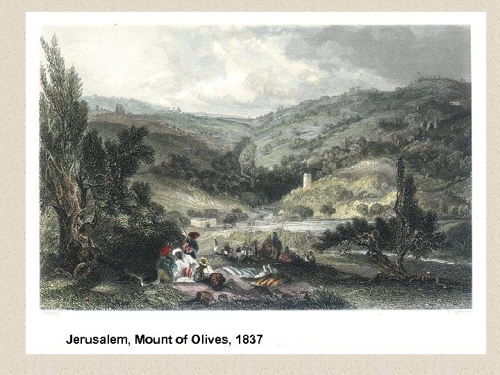 Jerusalem, Mount of Olives, 1837 