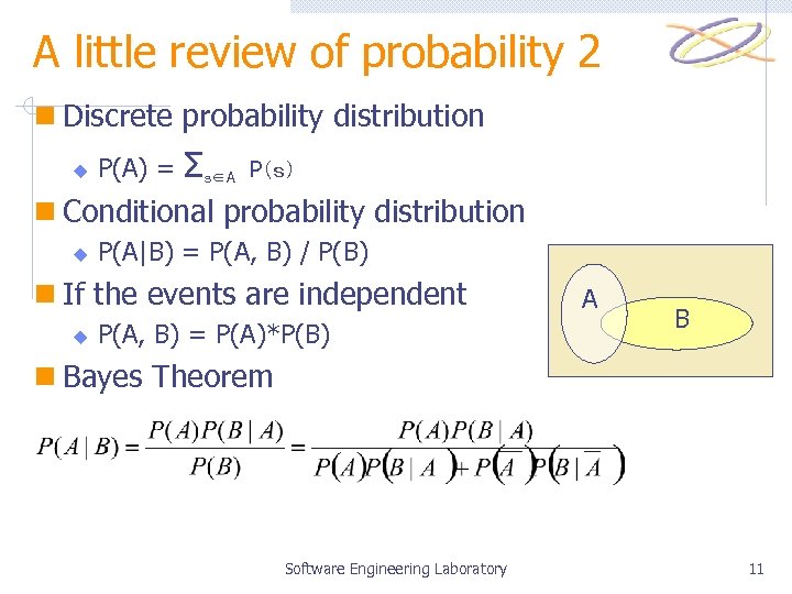 A little review of probability 2 n Discrete probability distribution u P(A) = Σｓ∈A　P（ｓ）