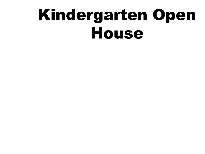 Kindergarten Open House Fuller GT Magnet Elementary June 1 st, 2017 