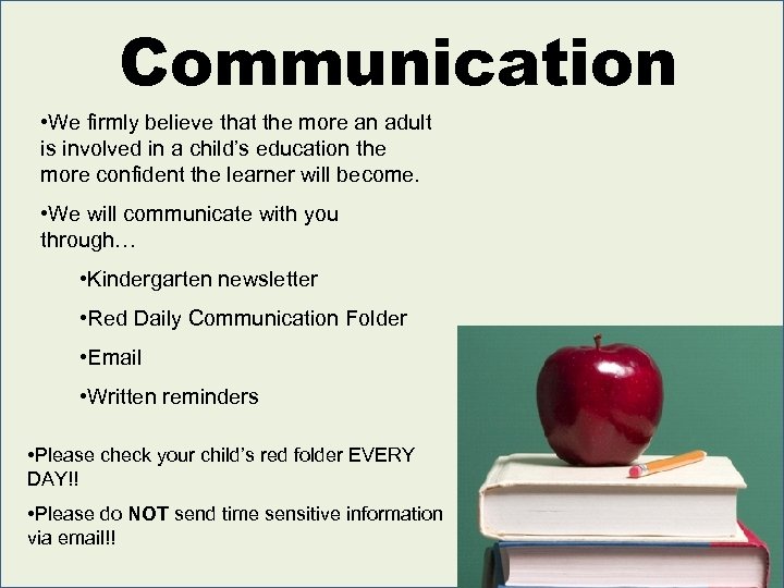 Communication • We firmly believe that the more an adult is involved in a