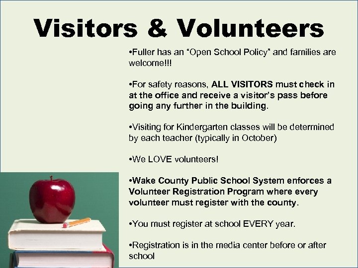 Visitors & Volunteers • Fuller has an “Open School Policy” and families are welcome!!!