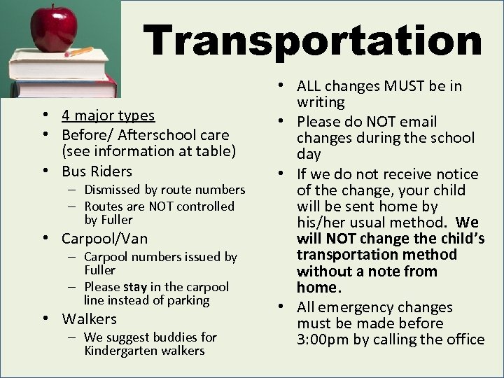 Transportation • 4 major types • Before/ Afterschool care (see information at table) •