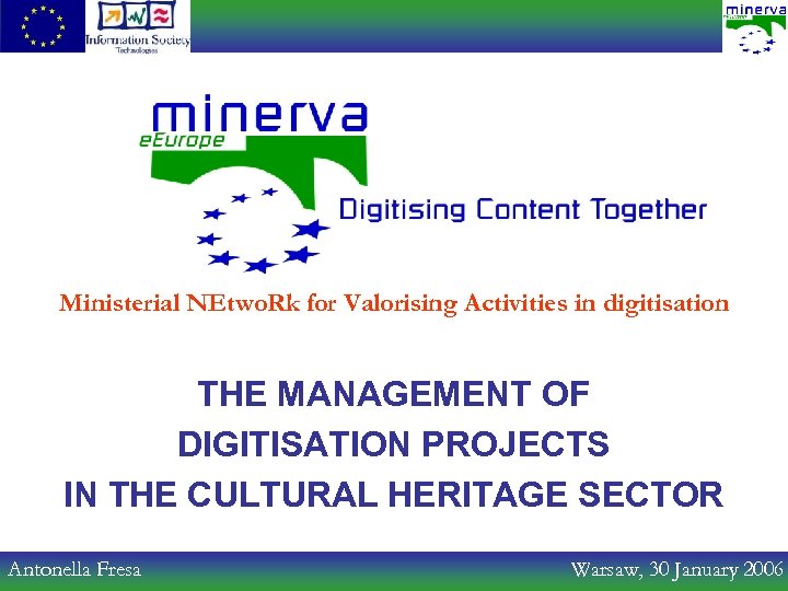 Ministerial NEtwo. Rk for Valorising Activities in digitisation THE MANAGEMENT OF DIGITISATION PROJECTS IN