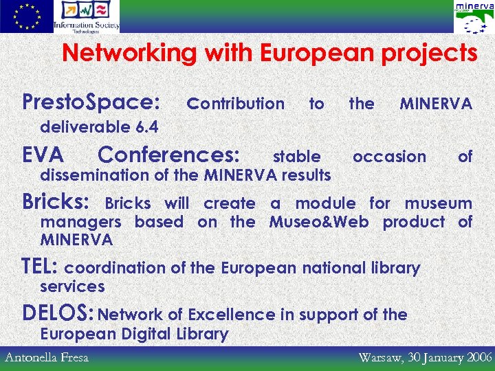 Networking with European projects Presto. Space: contribution to the MINERVA deliverable 6. 4 EVA