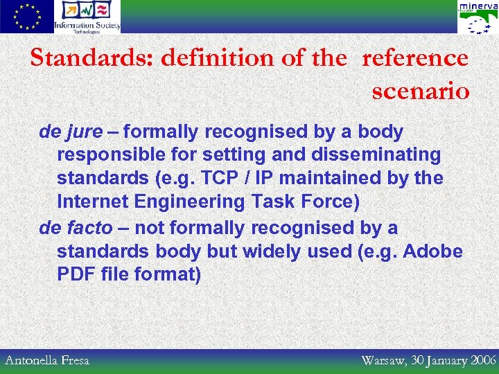 Standards: definition of the reference scenario de jure – formally recognised by a body