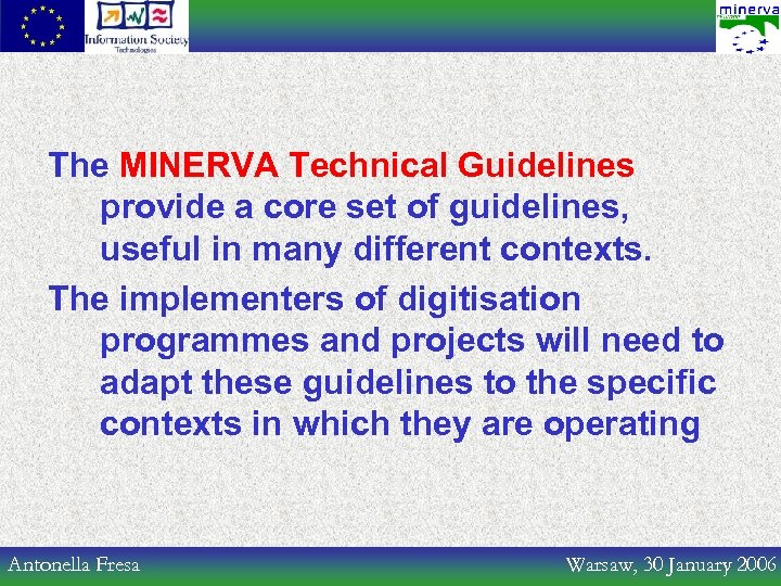 The MINERVA Technical Guidelines provide a core set of guidelines, useful in many different