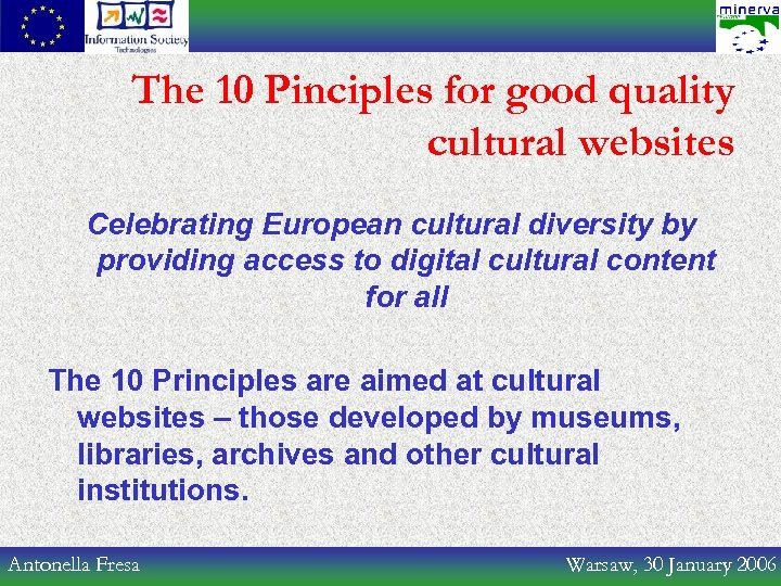 The 10 Pinciples for good quality cultural websites Celebrating European cultural diversity by providing