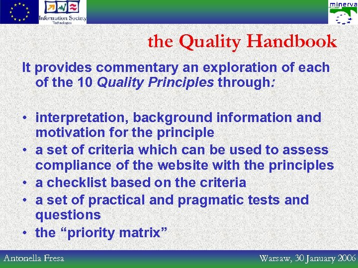 the Quality Handbook It provides commentary an exploration of each of the 10 Quality