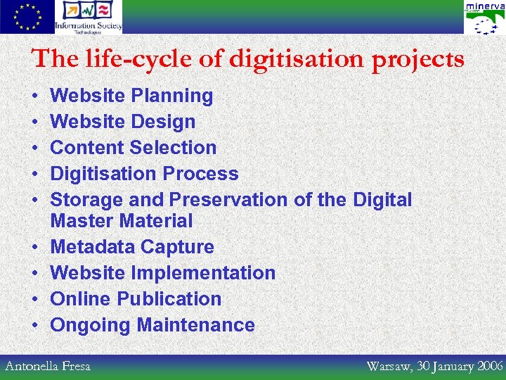 The life-cycle of digitisation projects • • • Website Planning Website Design Content Selection