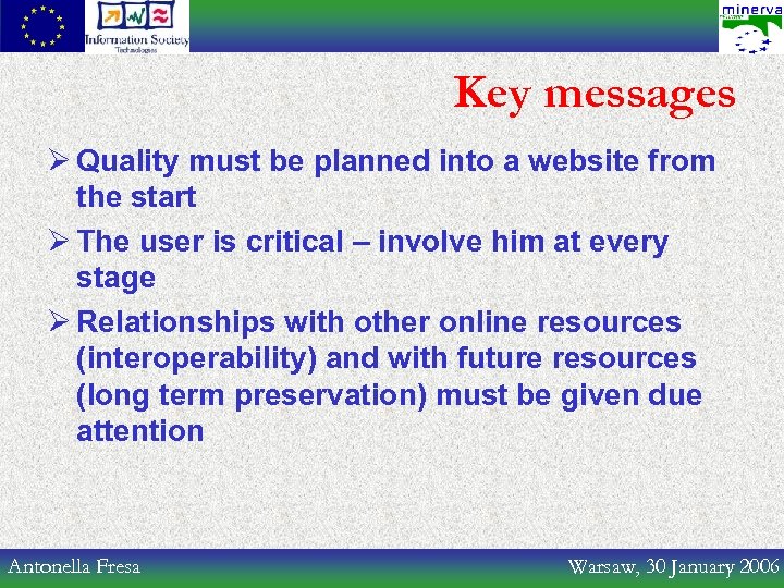 Key messages Ø Quality must be planned into a website from the start Ø
