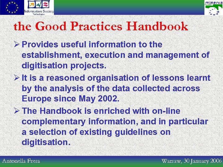 the Good Practices Handbook Ø Provides useful information to the establishment, execution and management