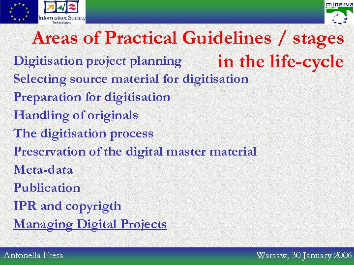 Areas of Practical Guidelines / stages Digitisation project planning in the life-cycle Selecting source