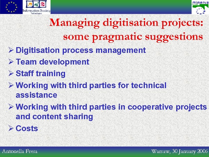 Managing digitisation projects: some pragmatic suggestions Ø Digitisation process management Ø Team development Ø