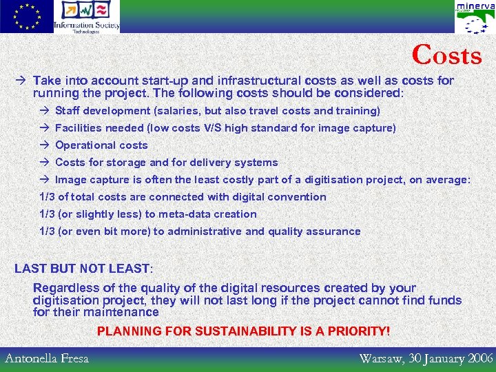 Costs à Take into account start-up and infrastructural costs as well as costs for